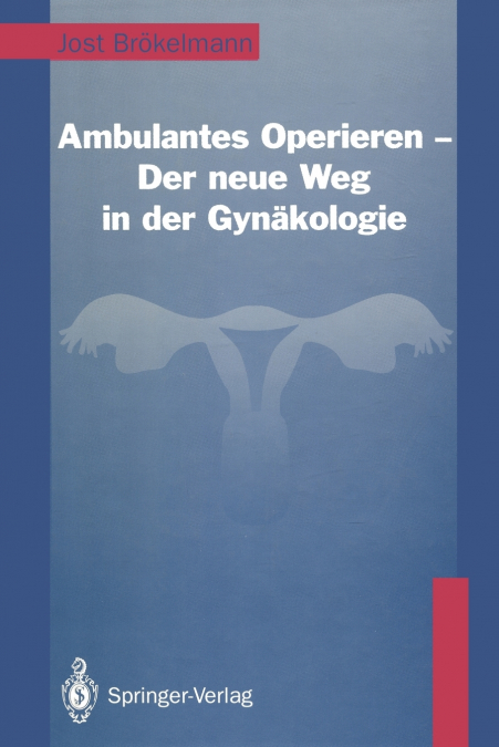 Ambulantes Operieren - Der neue Weg in der Gynäkologie