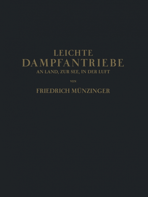 Leichte Dampfantriebe an Land, zur See, in der Luft