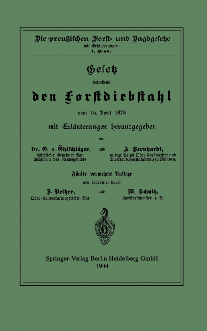 Gesetz Betreffend Den Forstdiebstahl Vom 15. April 1878 Mit Erlauterungen