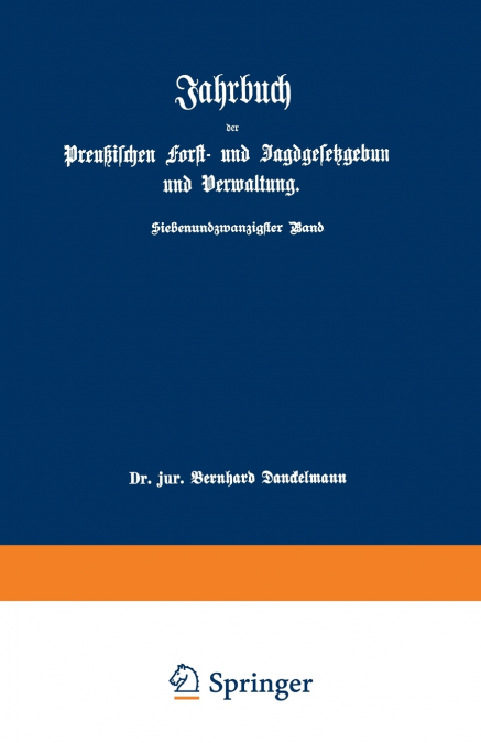 Jahrbuch Der Preussischen Forst- Und Jagdgesetzgebung Und Verwaltung