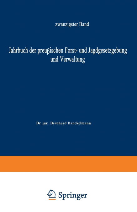Jahrbuch Der Preussischen Forst- Und Jagdgesetzgebung Und Verwaltung