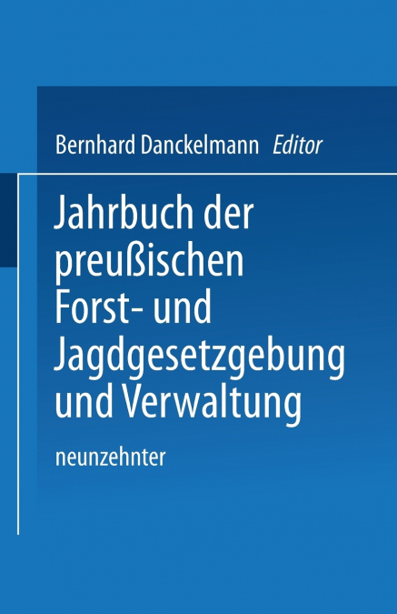 Jahrbuch Der Preussischen Forst- Und Jagdgesetzgebung Und Verwaltung