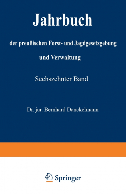 Jahrbuch der preußischen Forst- und Jagdgesetzgebung und Verwaltung