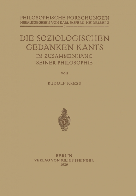 Die Soziologischen Gedanken Kants Im Zusammenhang Seiner Philosophie