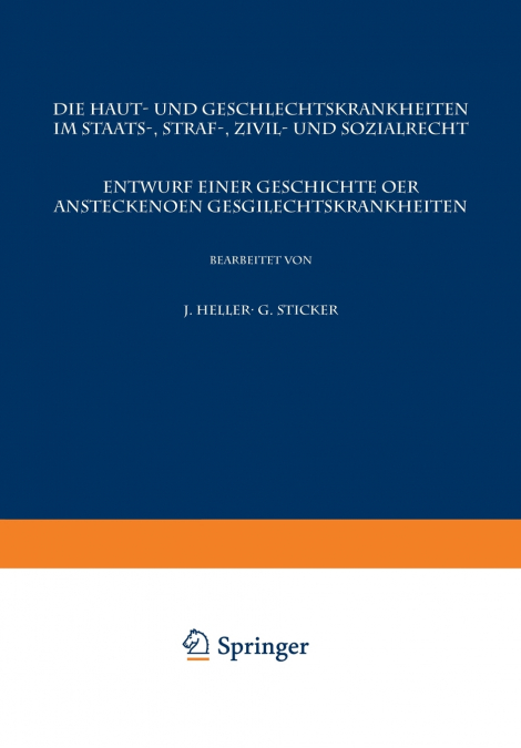 Die Haut- Und Geschlechtskrankheiten Im Staats-, Straf-, Zivil- Und Sozialrecht
