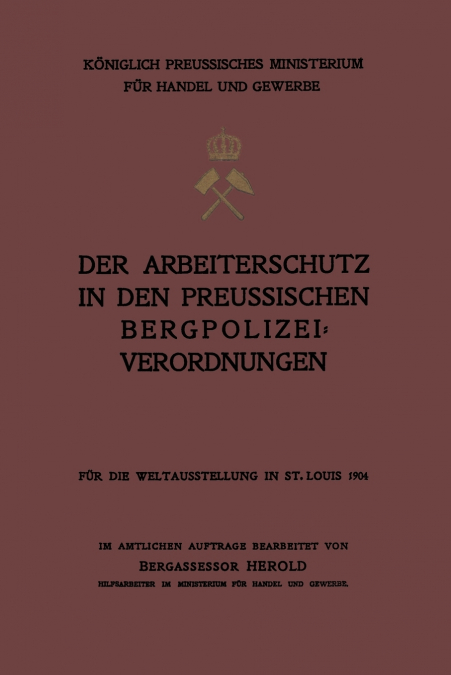 Der Arbeiterschutz in den Preussischen Bergpolizeiverordnungen