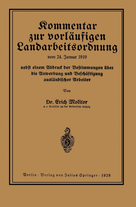 Kommentar Zur Vorlaufigen Landarbeitsordnung Vom 24. Januar 1919 Nebst Einem Abdruck Der Bestimmungen Uber Die Anwerbung Und Beschaftigung Auslandisch