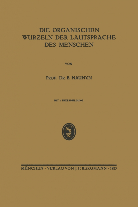 Die Organischen Wur Eln Der Lautsprache Des Menschen