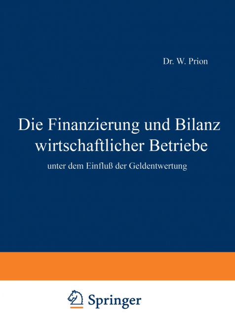 Die Finanzierung und Bilanz wirtschaftlicher Betriebe