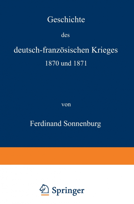 Geschichte Des Deutsch-Franzosischen Krieges 1870 Und 1871