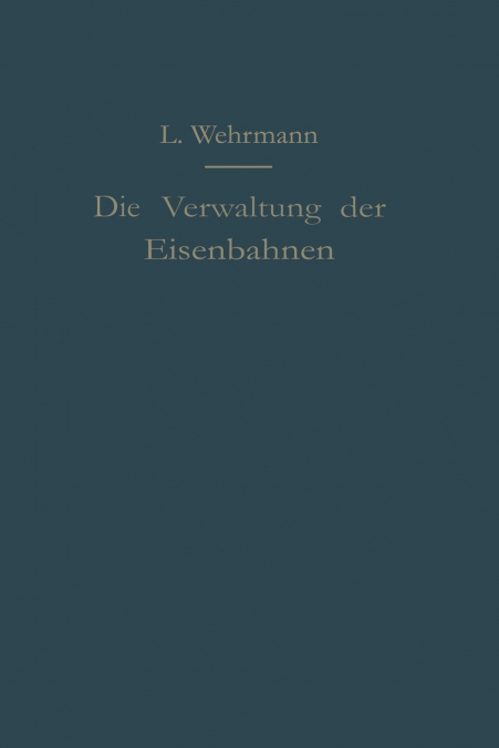 Die Verwaltung der Eisenbahnen