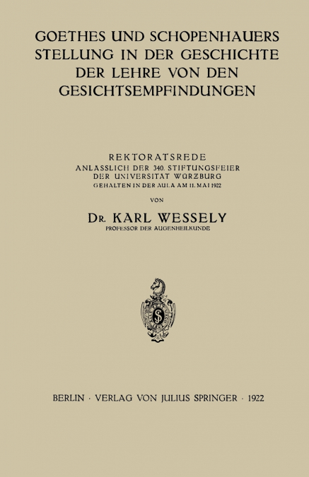 Goethes Und Schopenhauers Stellung in Der Geschichte Der Lehre Von Den Gesichtsempfindungen
