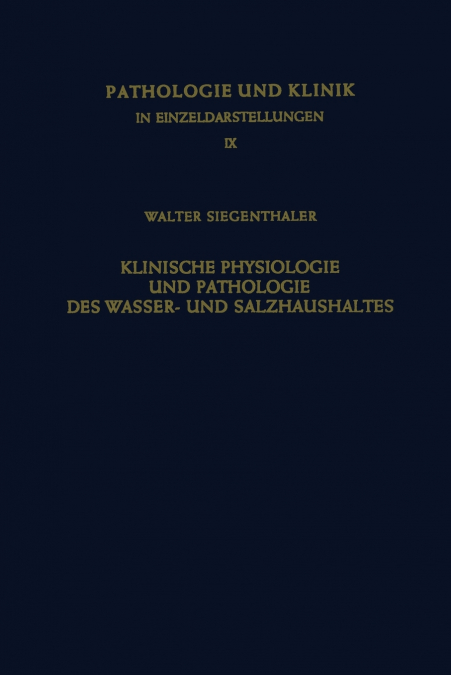 Klinische Physiologie und Pathologie des Wasser- und Salzhaushaltes mit Besonderer Berücksichtigung der Beziehungen