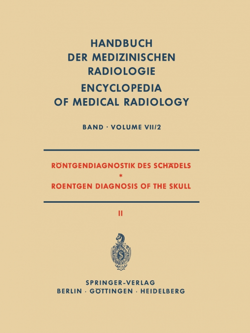 Röntgendiagnostik des Schädels II / Roentgen Diagnosis of the Skull II