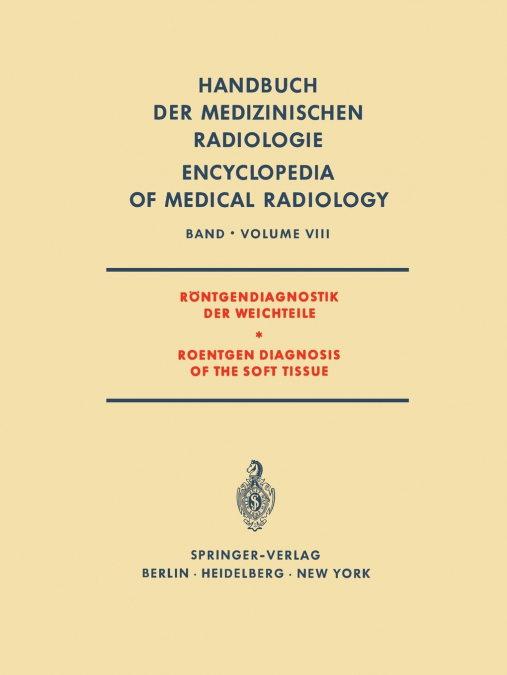 Röntgendiagnostik der Weichteile / Roentgen Diagnosis of the Soft Tissue