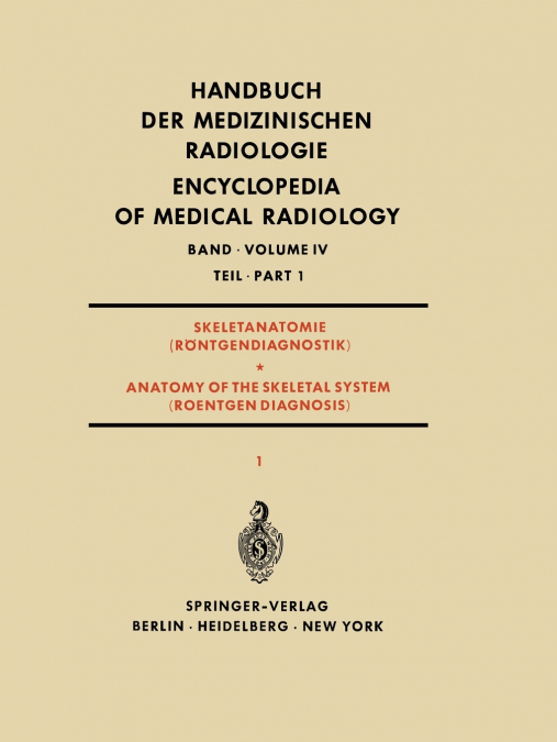 Skeletanatomie (Röntgendiagnostik) Teil 1 / Anatomy of the Skeletal System (Roentgen Diagnosis) Part 1