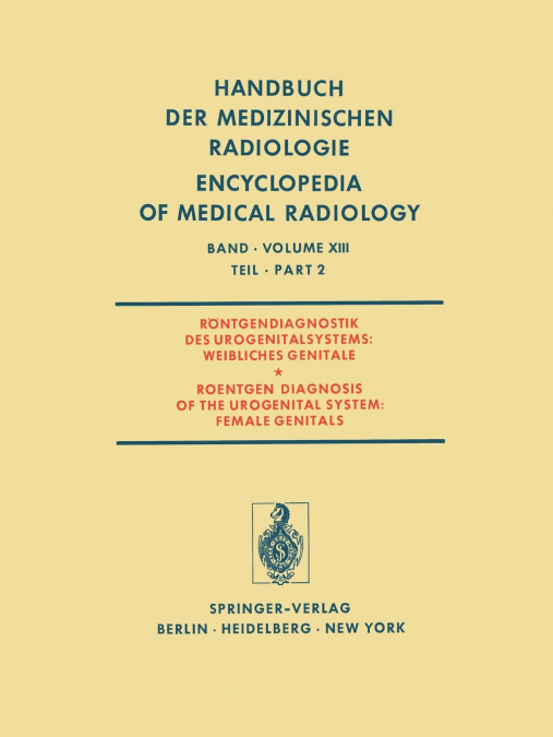 Röntgendiagnostik des Urogenitalsystems / Roentgen Diagnosis of the Urogenital System