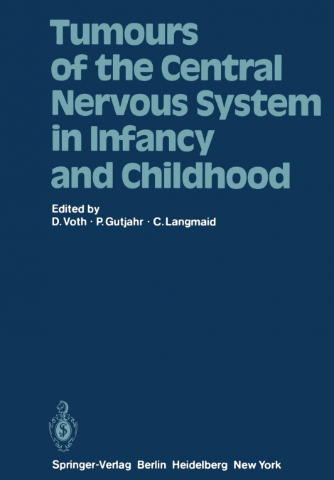 Tumours of the Central Nervous System in Infancy and Childhood