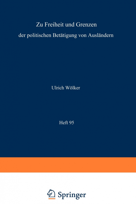 Zu Freiheit und Grenzen der politischen Betätigung von Ausländern / Freedom and Restriction of Political Activities of Aliens / Liberté et restrictions des activités politiques des étrangers