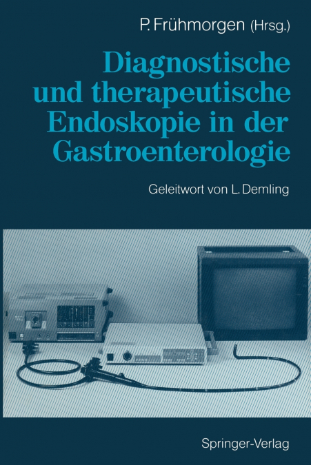 Diagnostische und therapeutische Endoskopie in der Gastroenterologie