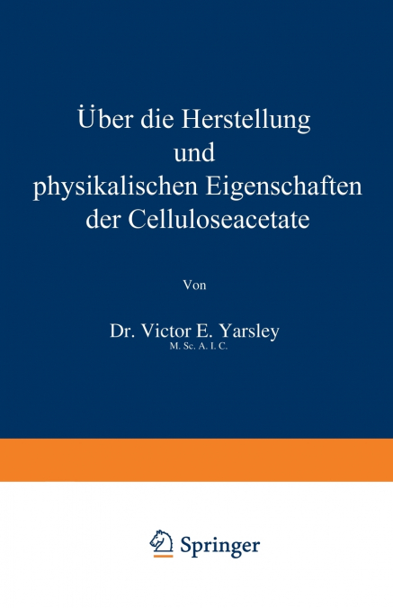 Über die Herstellung und physikalischen Eigenschaften der Celluloseacetate