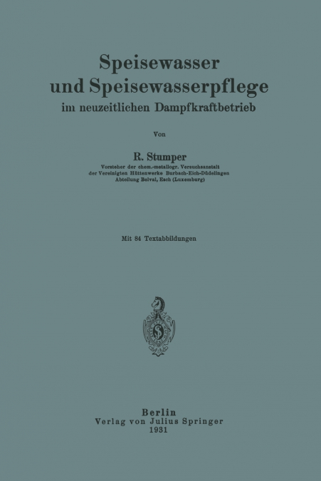 Speisewasser und Speisewasserpflege im neuzeitlichen Dampfkraftbetrieb