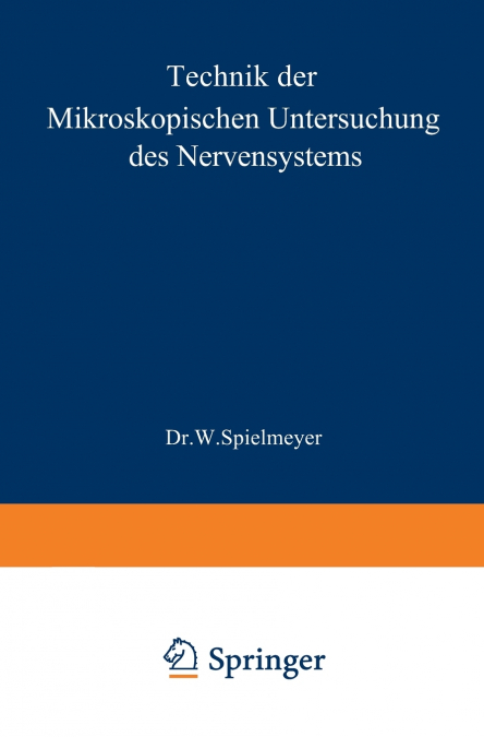 Technik der mikroskopischen Untersuchung des Nervensystems