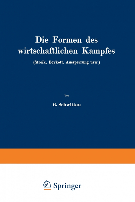Die Formen des wirtschaftlichen Kampfes (Streik, Boykott, Aussperrung usw.)