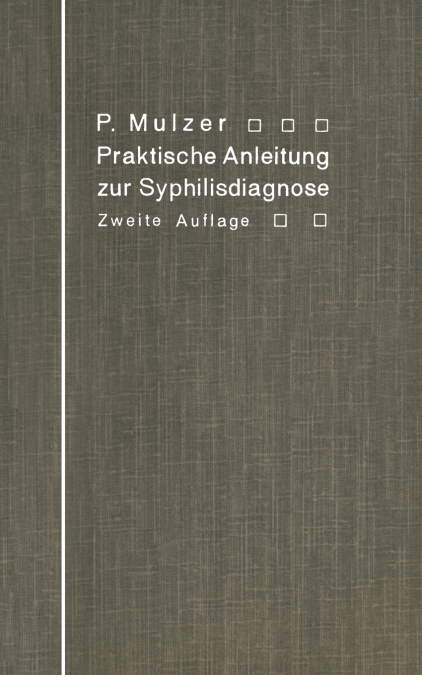 Praktische Anleitung Zur Syphilisdiagnose Auf Biologischem Wege