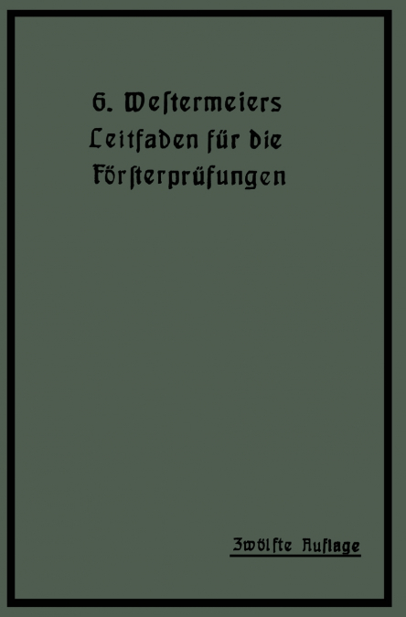 Westermeiers Leitfaden für die Försterprüfungen