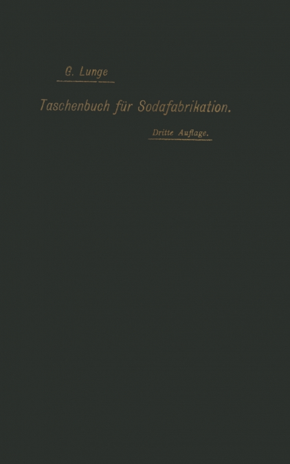Taschenbuch Fur Die Soda-, Pottasche- Und Ammoniak-Fabrikation