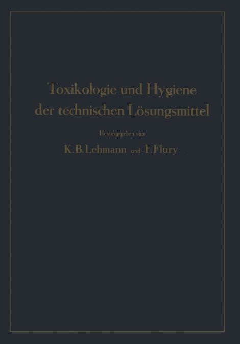 Toxikologie und Hygiene der technischen Lösungsmittel