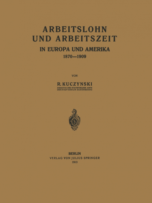 Arbeitslohn und Arbeitszeit in Europa und Amerika 1870-1909