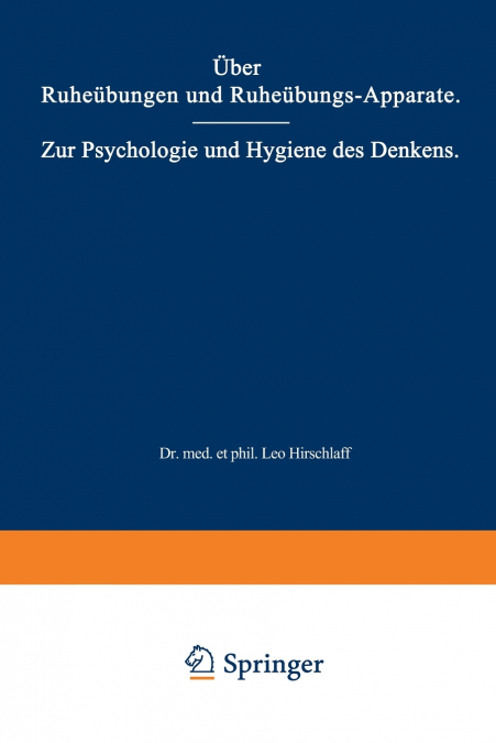 Über Ruheübungen und Ruheübungs-Apparate. Zur Psychologie und Hygiene des Denkens