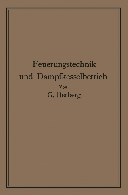 Handbuch der Feuerungstechnik und des Dampfkesselbetriebes
