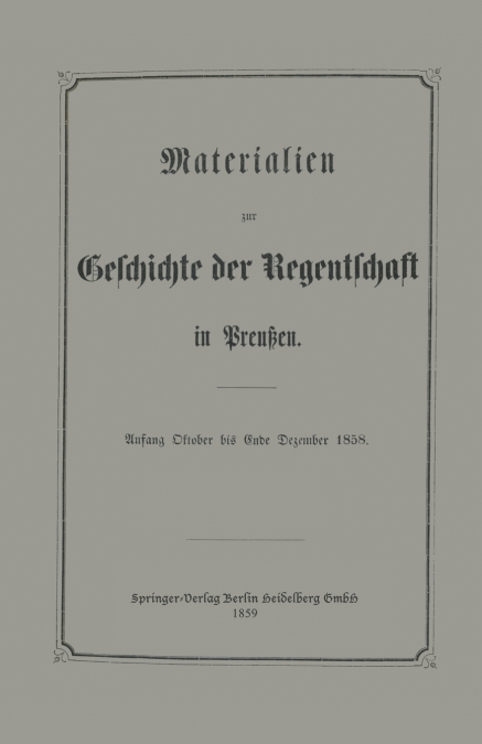 Materialien zur Geschichte der Regentschaft in Preußen