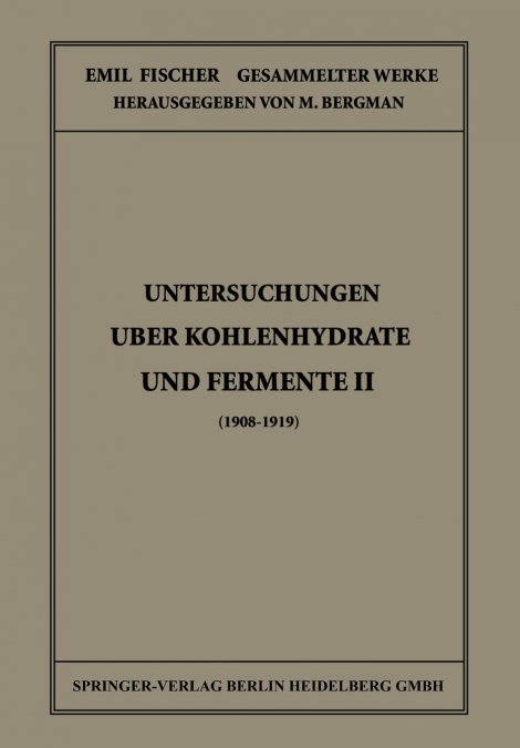 Untersuchungen Über Kohlenhydrate und Fermente II (1908 - 1919)
