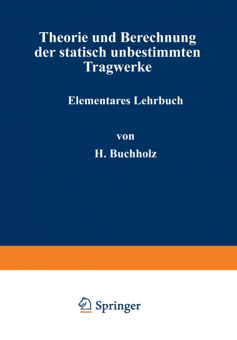 Theorie und Berechnung der statisch unbestimmten Tragwerke