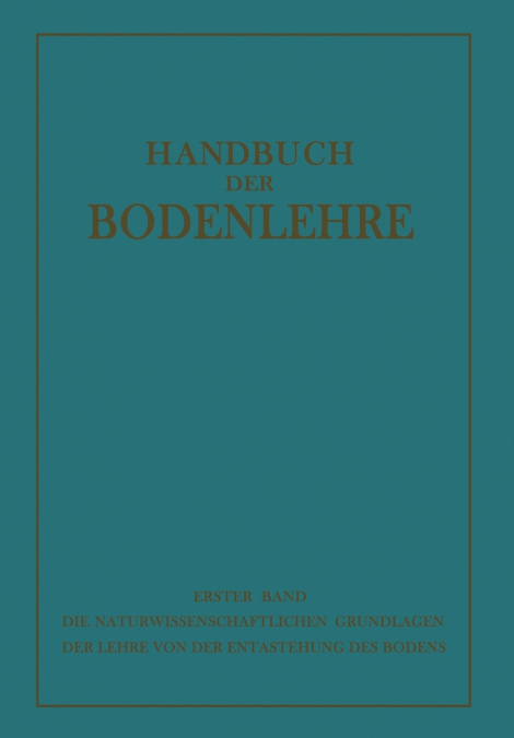 Die Naturwissenschaftlichen Grundlagen der Lehre von der Entstehung des Bodens