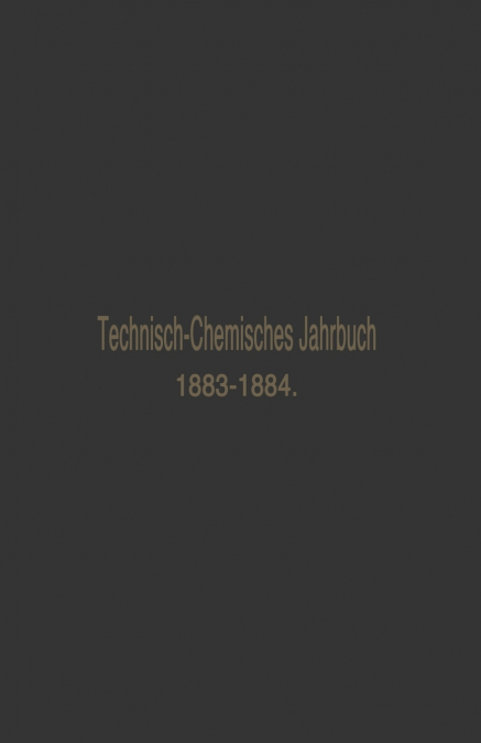 Technisch-Chemisches Jahrbuch 1883 1884
