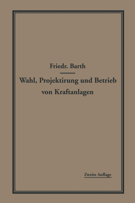 Wahl, Projektierung Und Betrieb Von Kraftanlagen