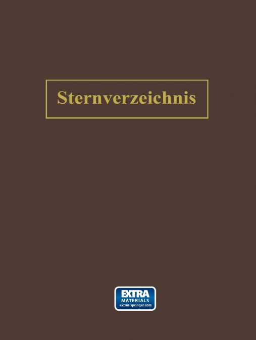 Sternverzeichnis Enthaltend Alle Sterne Bis Zur 6.5ten Grosse Fur Das Jahr 1900.0