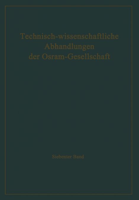 Technisch-wissenschaftliche Abhandlungen der Osram-Gesellschaft