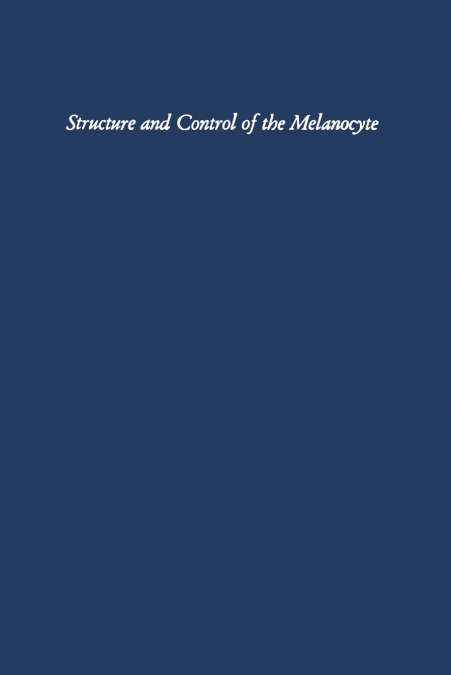 Structure and Control of the Melanocyte