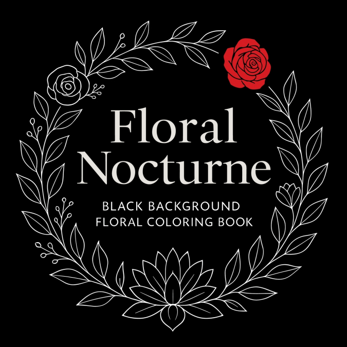 Floral Nocturne - Black Background Coloring Book