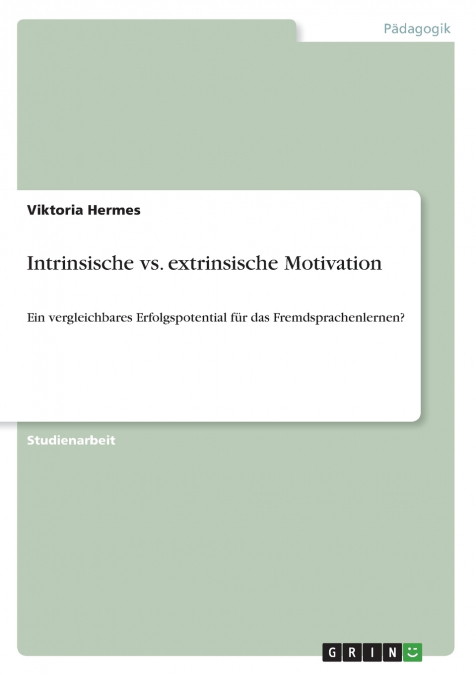 Intrinsische vs. extrinsische Motivation