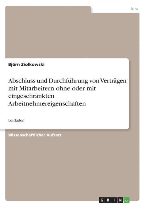 Abschluss und Durchführung von Verträgen mit Mitarbeitern ohne oder mit eingeschränkten Arbeitnehmereigenschaften