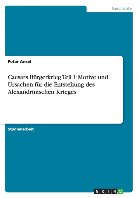 Caesars Bürgerkrieg Teil I