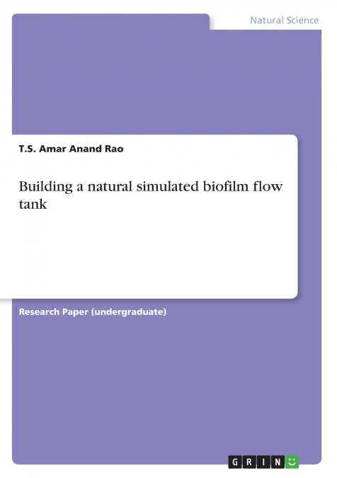 Building a natural simulated biofilm flow tank