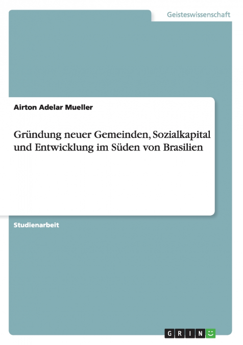 Gründung neuer Gemeinden, Sozialkapital und Entwicklung im Süden von Brasilien